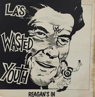 LA'S WASTED YOUTH / REAGAN'S IN