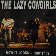 LAZY COWGIRLS / HOW IT LOOKS - HOW IT IS