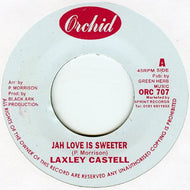 LAXLEY CASTELL / JAH LOVE IS SWEETER