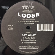 LOOSE / SAY WHAT / IT DON'T STOP