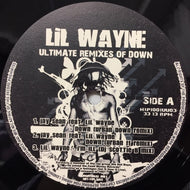 LIL WAYNE / ULTIMATE REMIXES OF DOWN