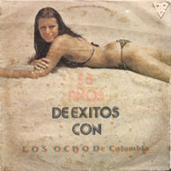 LOS OCHO DE COLUMBIA / 25 Anos De Exitos Con Los Ocho De Colombia