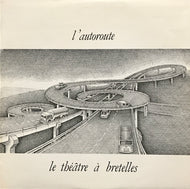LE THEATRE A BRETELLES / L'Autoroute