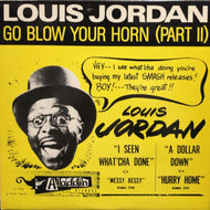 LOUIS JORDAN / Go Blow Your Horn (Part ll)