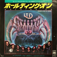 L.T.D. / HOLDING ON (WHEN LOVE IS GONE)