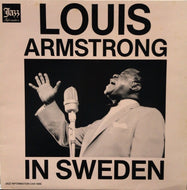 LOUIS ARMSTRONG / Louis Armstrong In Sweden