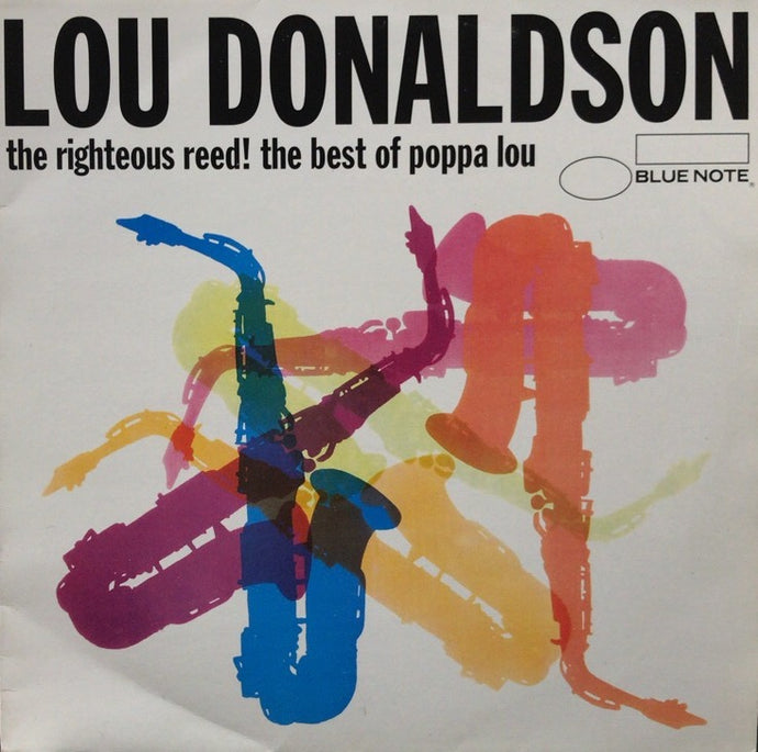 LOU DONALDSON / The Righteous Reed! The Best Of Poppa Lou – TICRO