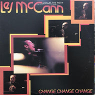 LES McCANN / CHANGE, CHANGE, CHANGE (LIVE AT THE ROXY)