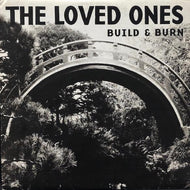 LOVED ONES / Build & Burn