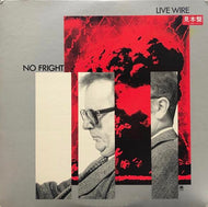 LIVE WIRE / No Fright