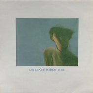 LAWRENCE / Rabbit Tube