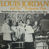 LOUIS JORDAN / Somebody Done Hoodooed The Hoodoo Man
