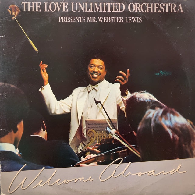 LOVE UNLIMITED ORCHESTRA presents MR. WEBSTER LEWIS / Welcome Aboard