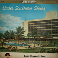 LOS ESPANOLES / Under Southern Skies