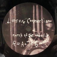 LEISURE CONNECTION / March Of The Imbecile / Love From The Astroplane