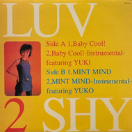 LUV 2 SHY / Baby Cool! / Mint Mind
