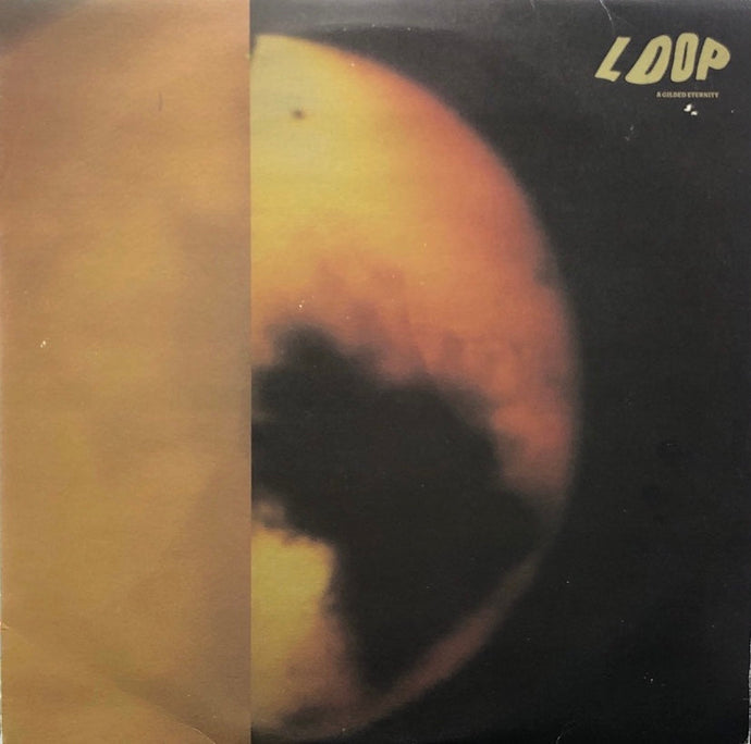 LOOP / A Gilded Eternity