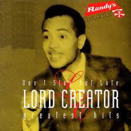 LORD CREATOR / GREATEST HITS : DON'T STAY OUT LATE