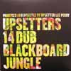 LEE PERRY / UPSETTERS 14 DUB BLACKBOARD JUNGLE
