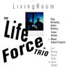 LIFE FORCE TRIO / LIVING ROOM