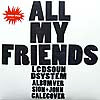 LCD SOUNDSYSTEM / ALL MY FRIENDS - 1st