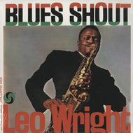 LEO WRIGHT / BLUES SHOUT