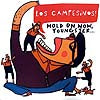 LOS CAMPESINOS! / HOLD ON NOW, YOUNGSTER