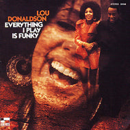 LOU DONALDSON / EVERYTHING I PLAY IS FUNKY