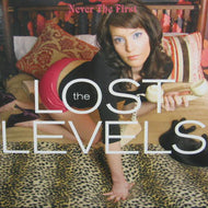 LOST LEVELS / NEVER THE FIRST