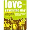LOVE SAVES THE DAY / ラヴ・セイヴス・ザ・デイ