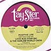 LOVE BUG STAR-SKI & THE HARLEM WORLD CREW / POSITIVE LIFE