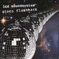 LCD SOUNDSYSTEM / DISCO FLASHBACK