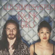 LCD SOUNDSYSTEM / DRUNK GIRLS
