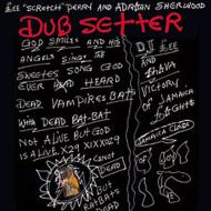 LEE SCRATCH PERRY AND ADRIAN SHERWOOD / DUB SETTER