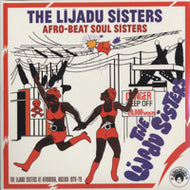 LIJADU SISTERS / Afro-Beat Soul Sisters 