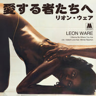 LEON WARE / I Wanna Be Where You Are