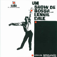 LENNIE DALE / Um Show De Bossa...