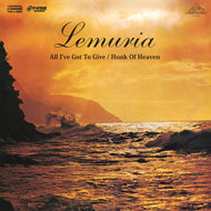 LEMURIA / ALL I'VE GOT TO GIVE / HUNK OF HEAVEN