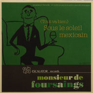 MONSIEUR DE FOURSAINGS / FUGU / SOUS LE SOLEIL MEXICAIN / F.16 F.15