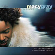 MACY GRAY / ON HOW LIFE IS