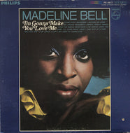 MADELINE BELL / I'M GONNA MAKE YOU LOVE ME