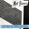 MATT BIANCO / GET OUT OF YOUR LAZY BED