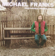 MICHAEL FRANKS / PREVIOUSLY UNAVAILABLE