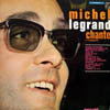 MICHEL LEGRAND / CHANTE...ET SACCOMPAGNE