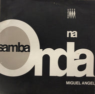 MIGUEL ANGEL / SAMBA NA ONDA