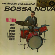 MILTINHO WITH OSCAR CASTRO NEVES ORCHESTRA / THE RHYTHM AND THE SOUND OF BOSSA NOVA