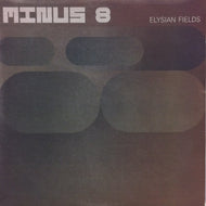 MINUS 8 / ELYSIAN FIELDS