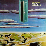 MOSES / THE COMING OF MOSES