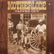 MOTHERLODE / TAPPED OUT