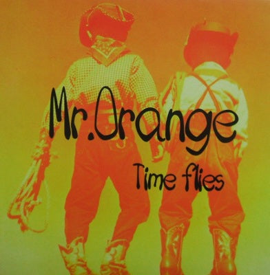 MR. ORANGE / TIME FLIES – TICRO MARKET